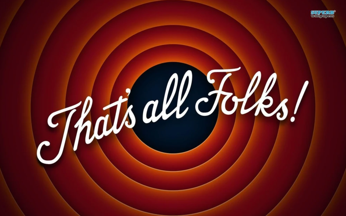 That's all Folks!