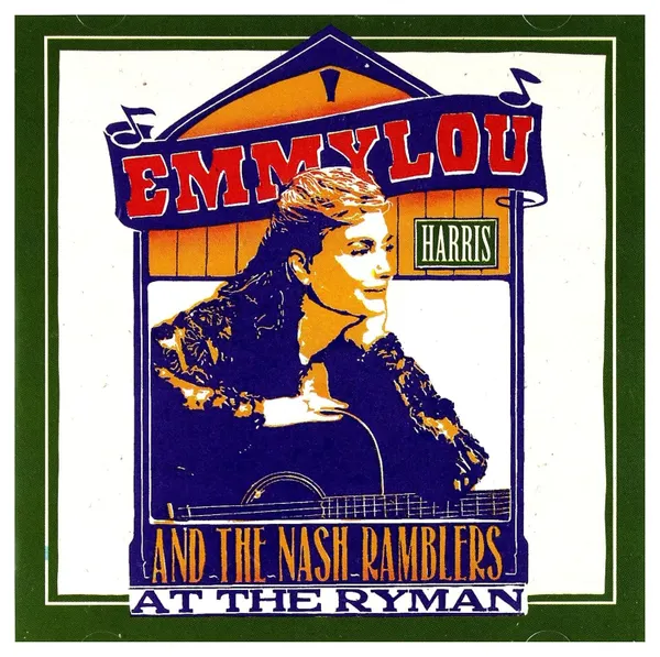 ALBUM REVIEW: Emmylou Harris & The Nash Ramblers - At The Ryman