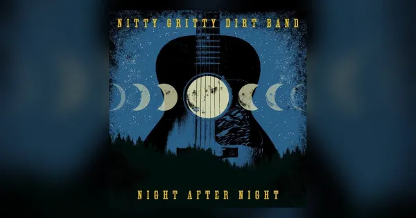 EP REVIEW: The Nitty Gritty Dirt Band - Night After Night