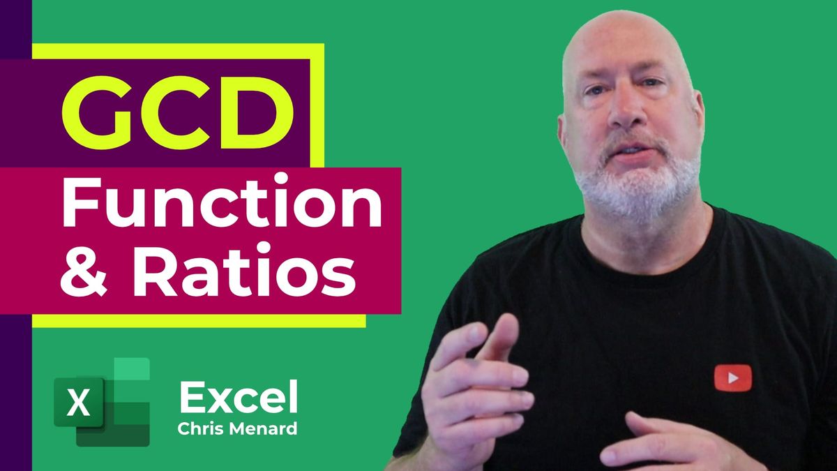 Excel - How to find the Greater Common Divisor (GCD Function) and show as Ratios: Chris Menard Training