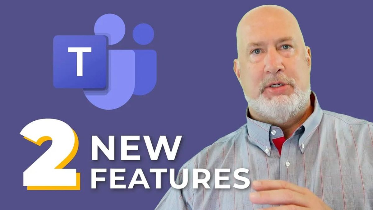 NEW Teams  - Two New Features - October 2023