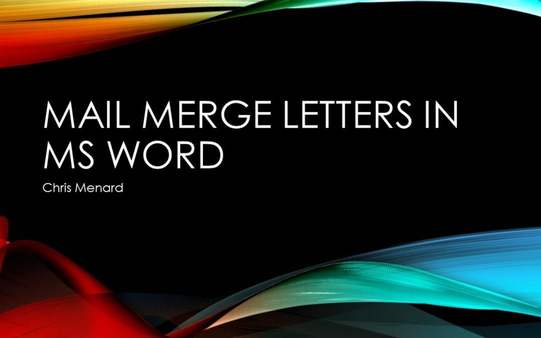 Mail merge letters in Micrsoft Word using Excel spreadsheet as data source