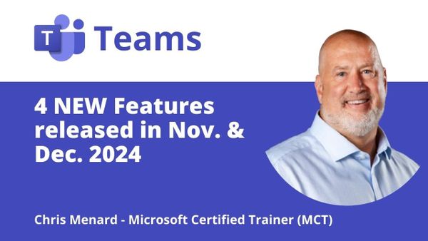 4 Great NEW Microsoft Teams Features: November & December 2024