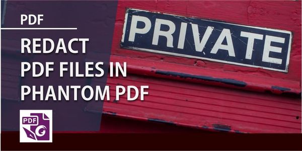 Redact PDF files in Phantom PDF