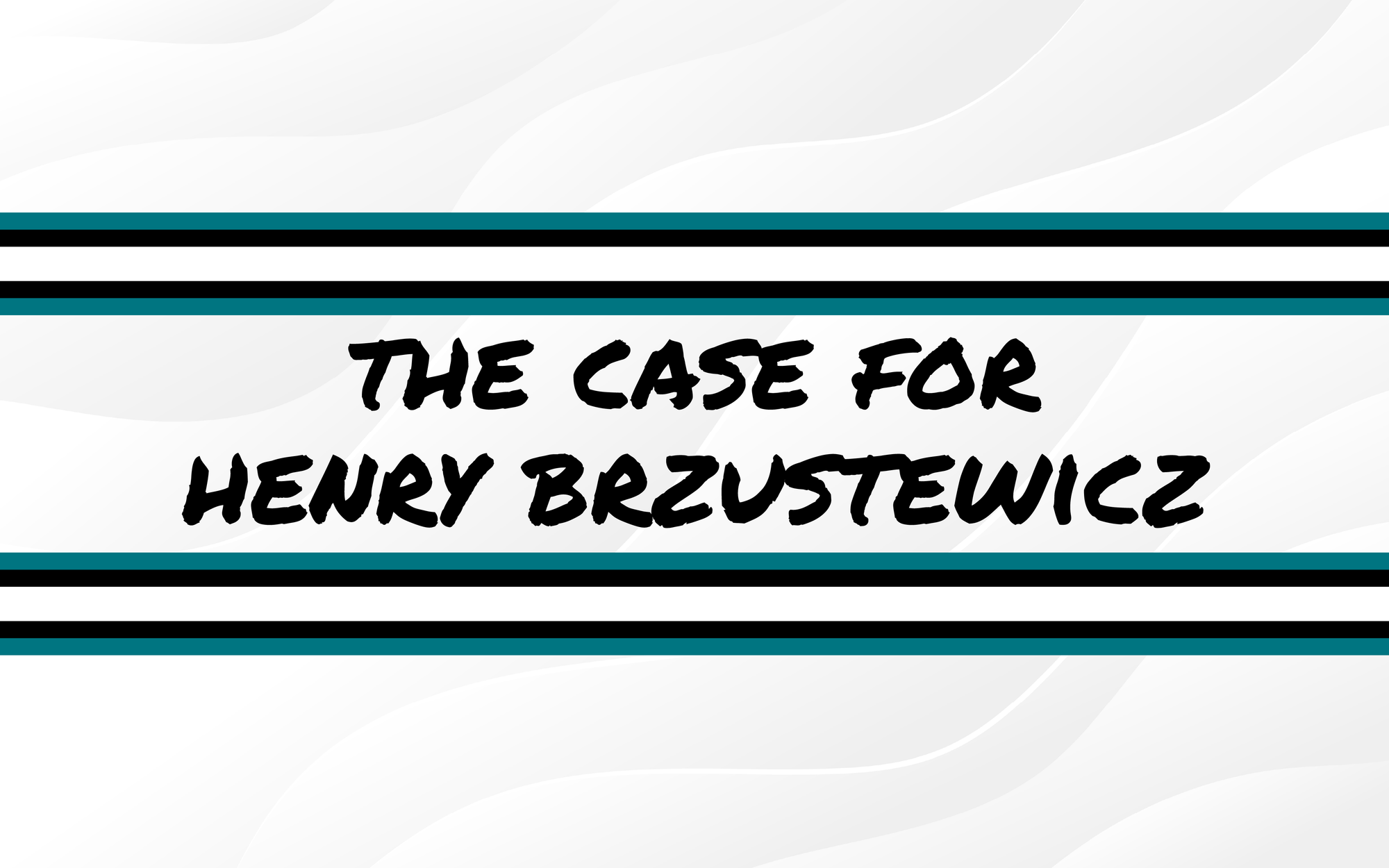 The Case for Henry Brzustewicz