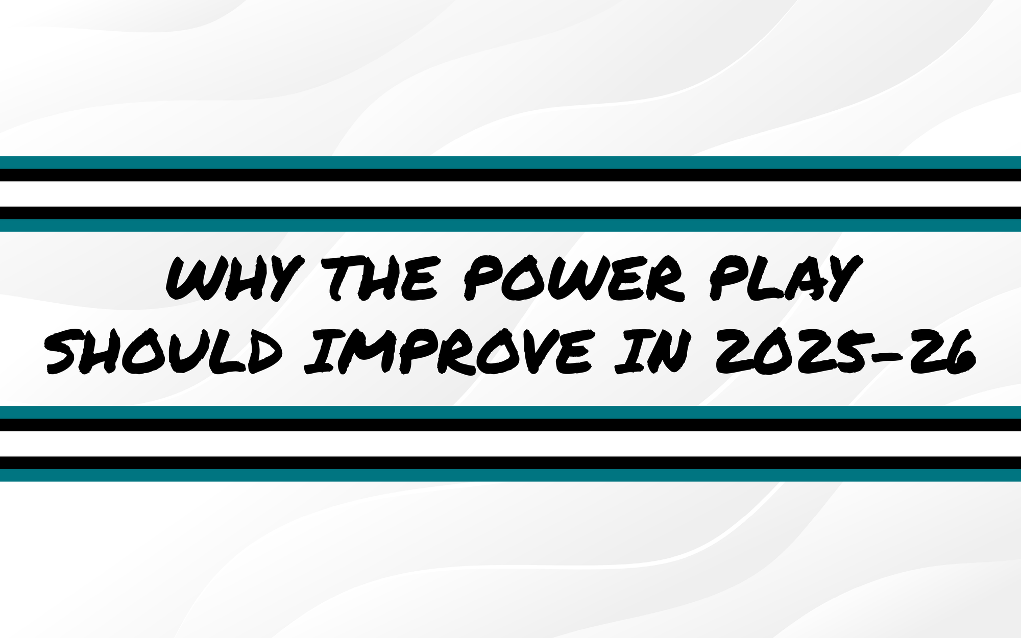 Three Reasons Why The Power Play Should Improve In 2025-26