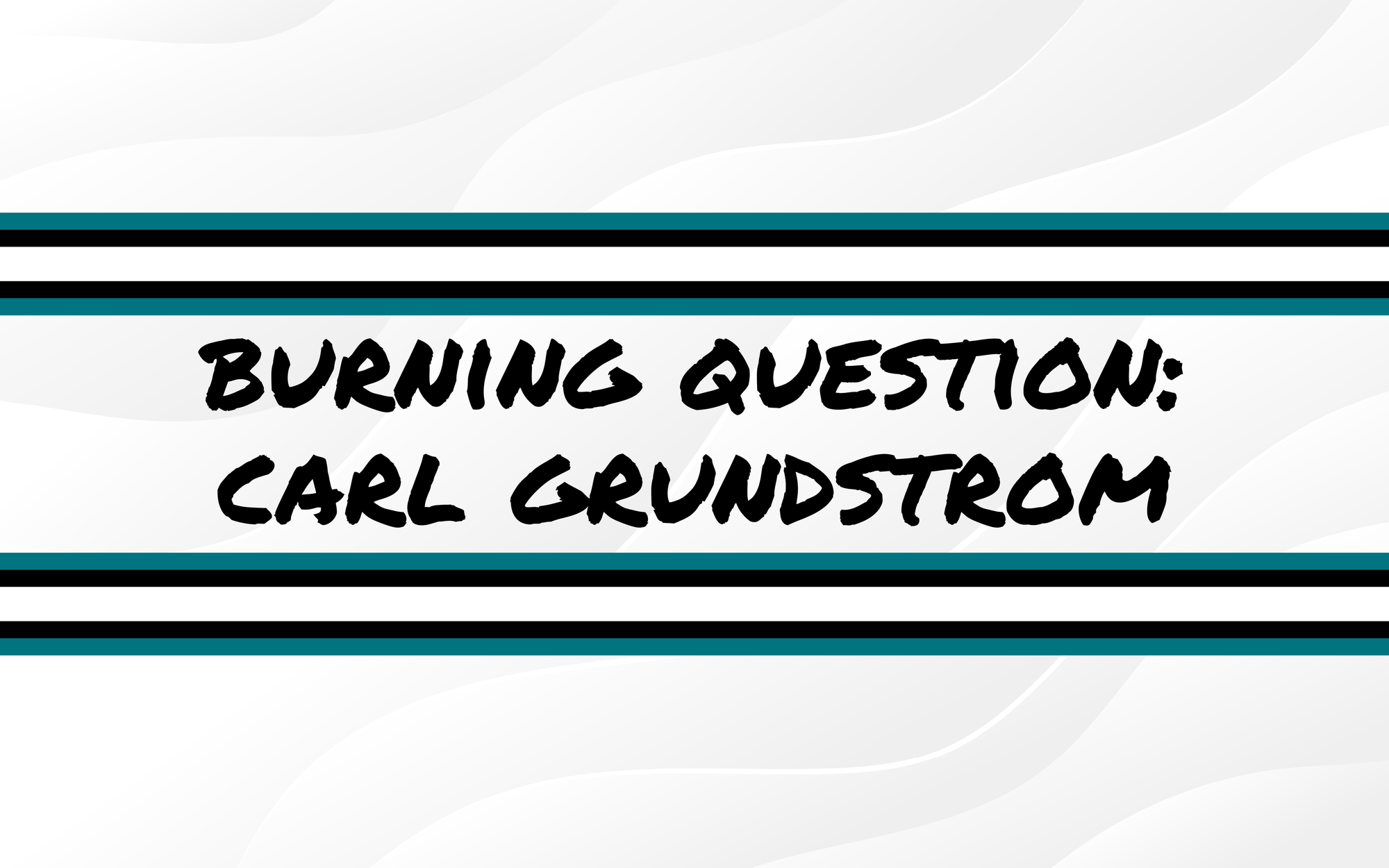 Burning Questions For the 2025-26 Season: Carl Grundström