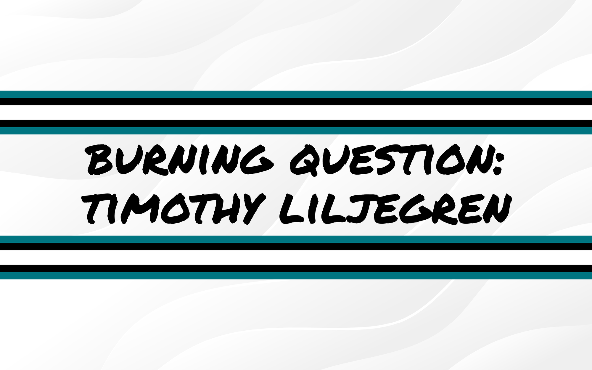Burning Questions For the 2025-26 Season: Timothy Liljegren