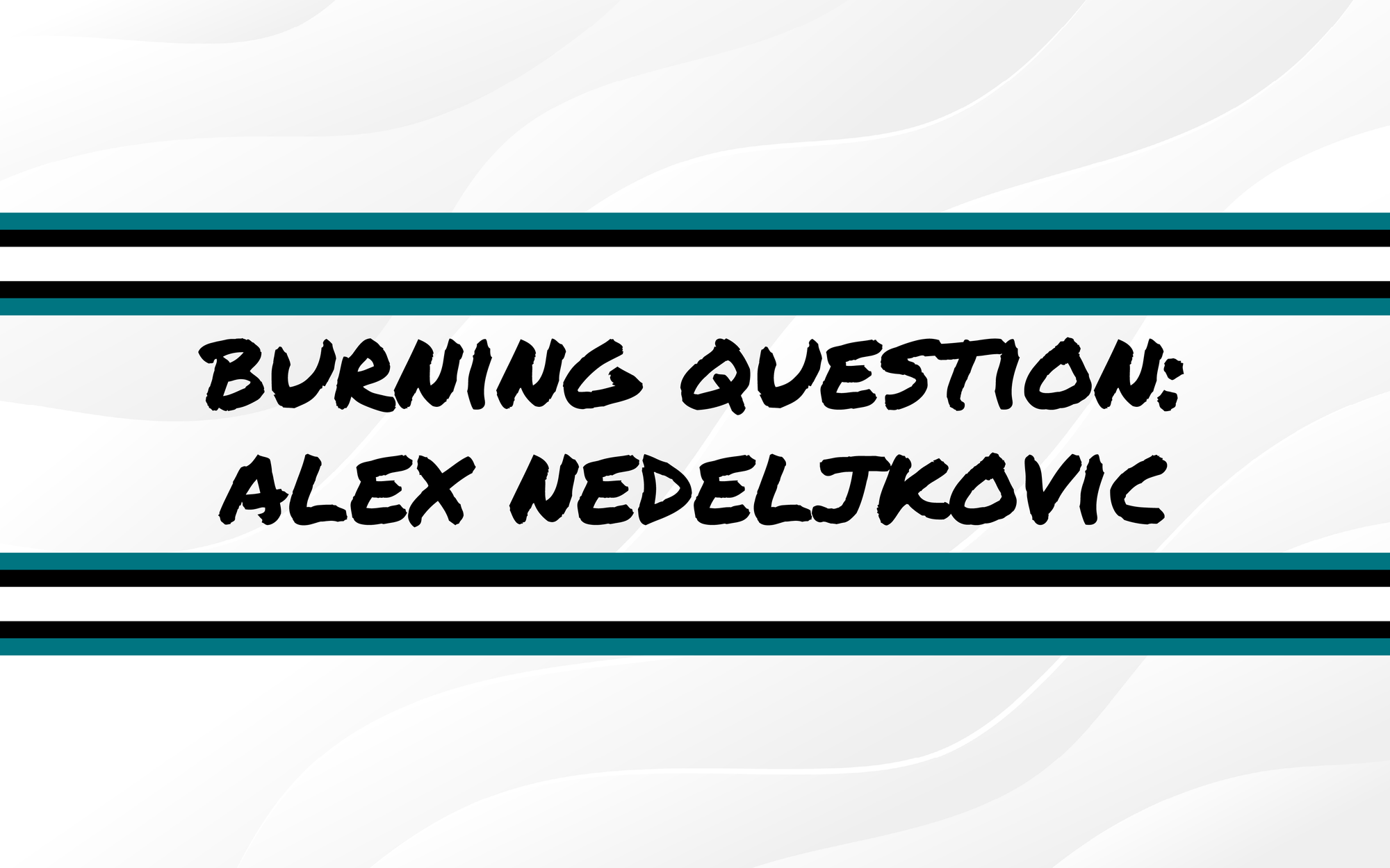 Burning Questions For the 2025-26 Season: Alex Nedeljkovic