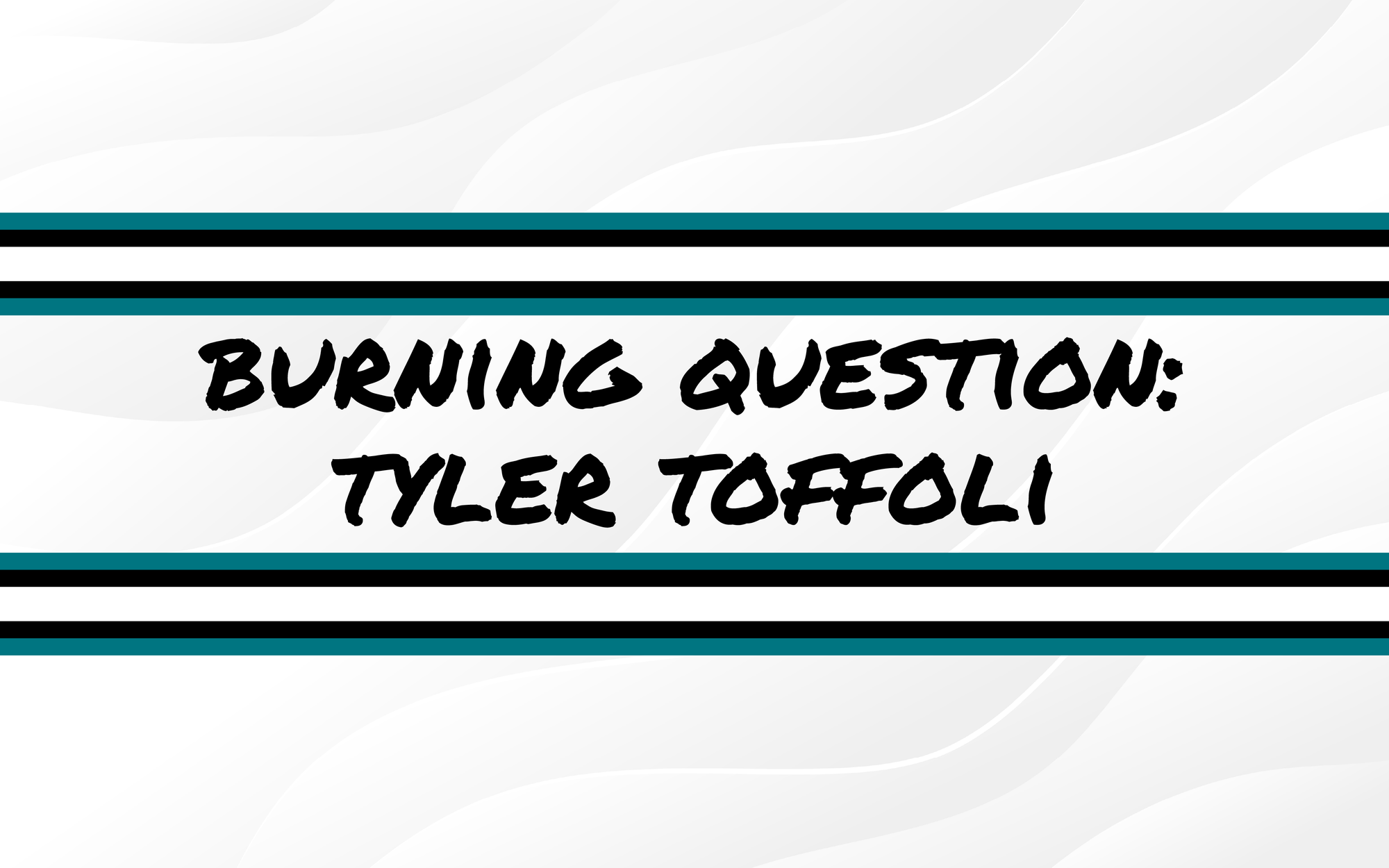 Burning Questions For the 2025-26 Season: Tyler Toffoli