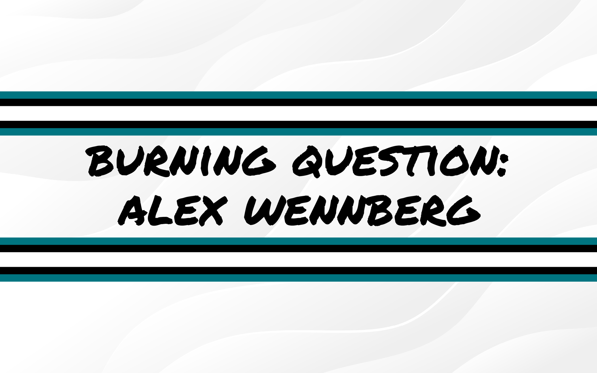 Burning Questions For the 2025-26 Season: Alex Wennberg