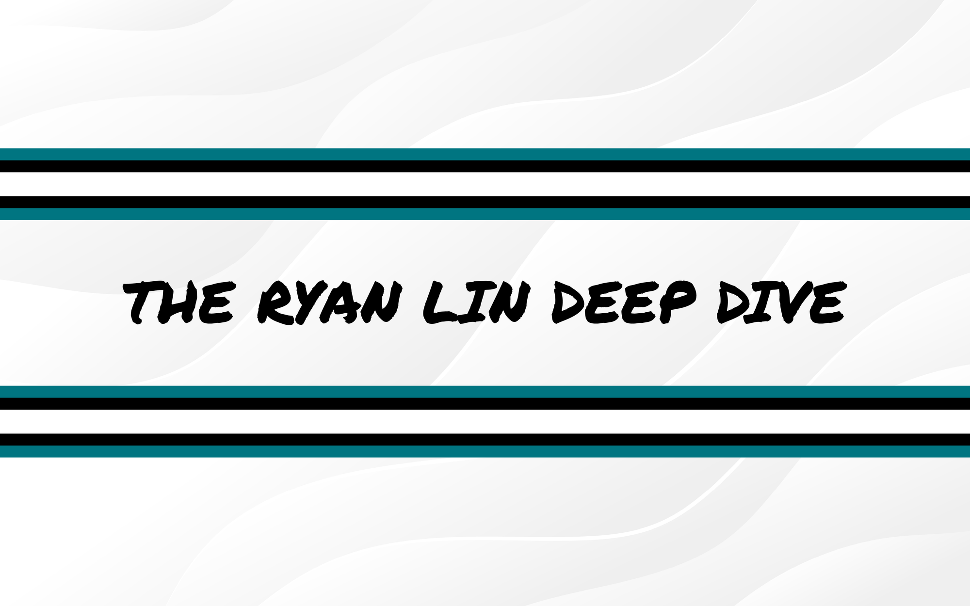 The Ryan Lin Deep Dive