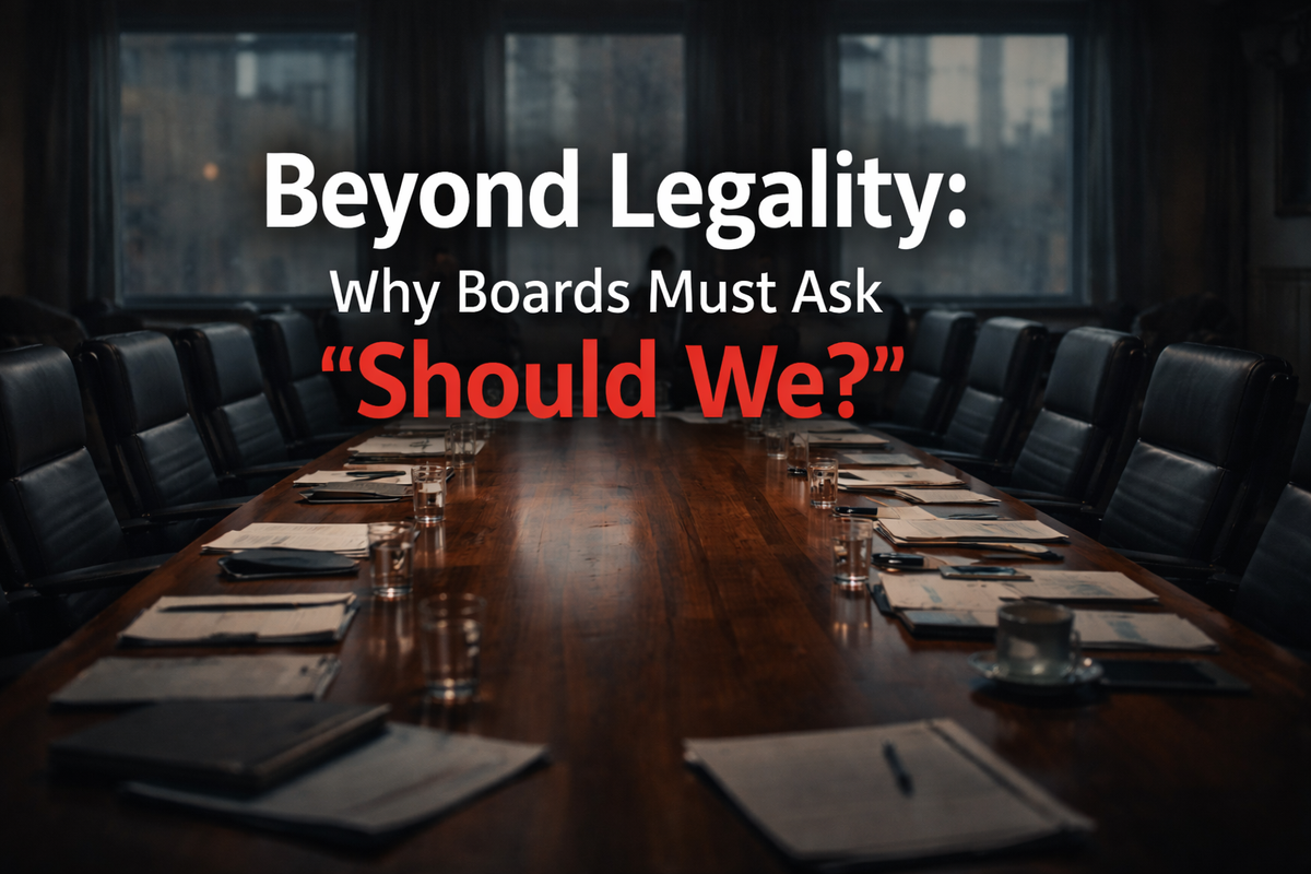 Beyond Legality: Why Boards Must Ask “Should We?
