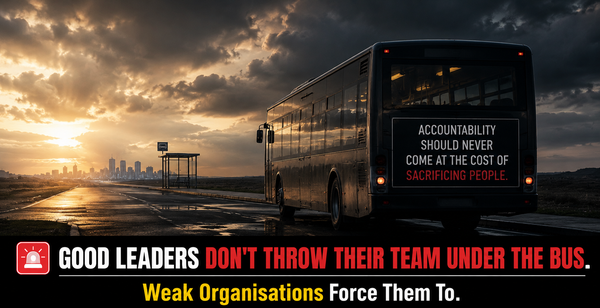 🚨 GOOD LEADERS DON'T THROW THEIR TEAM UNDER THE BUS. : Weak Organisations Force Them To