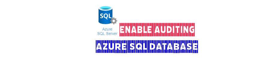 How to enable Auditing for Azure SQL Database