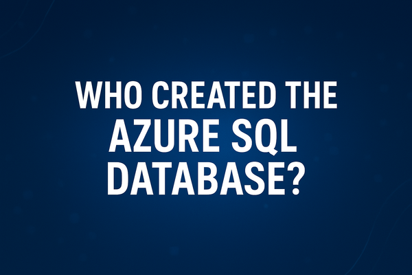 Who Created the Azure SQL Database?