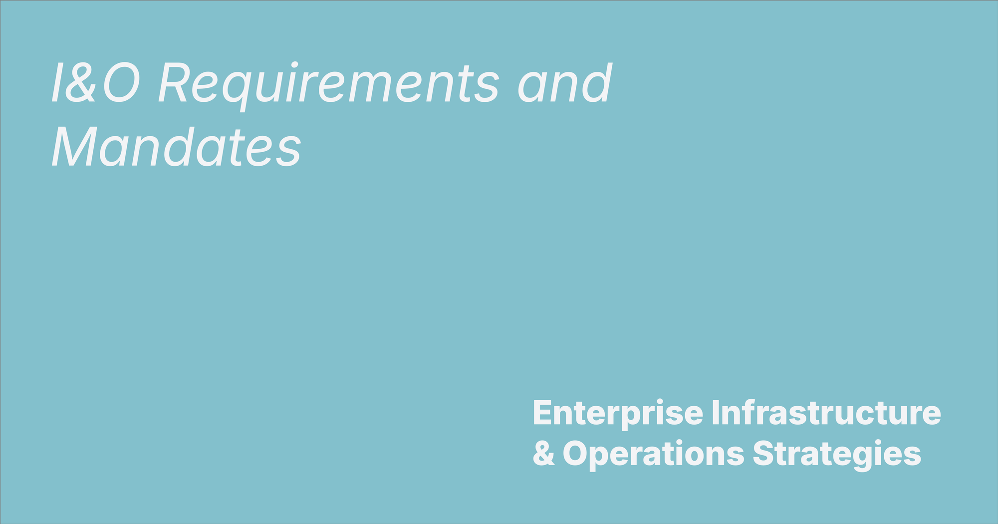 I&O Requirements