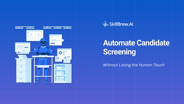 How to Automate Candidate Screening Without Losing the Human Touch