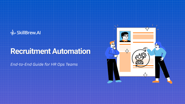Recruitment Automation: End-to-End Guide for HR Ops Teams
