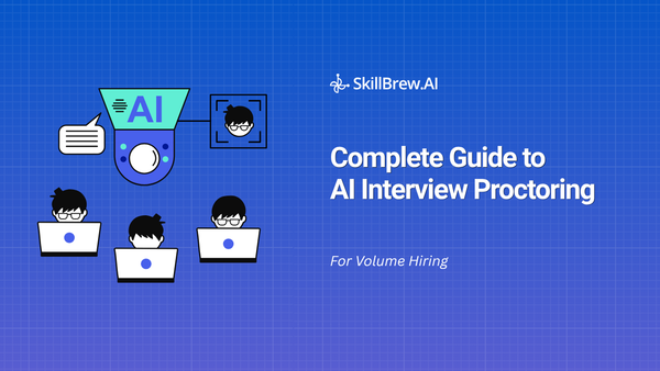 The Complete Guide to AI Interview Proctoring for Volume Hiring