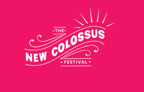 THE NEW COLOSSUS FESTIVAL 2026!