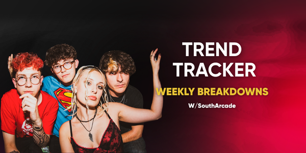 Trend Tracker: Weekly Breakdowns w/SouthArcade