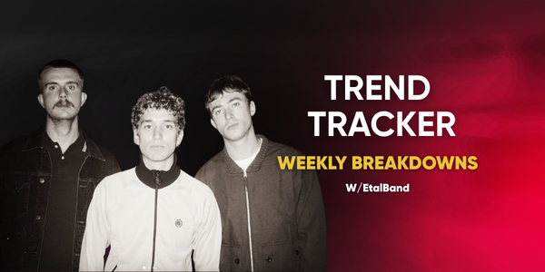 🎬 Trend Tracker: Weekly Breakdowns w/et al band