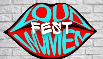 LOUD WOMEN FEST 2026