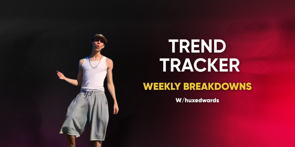 🎬 Trend Tracker: Weekly Breakdowns w/ huxedwards