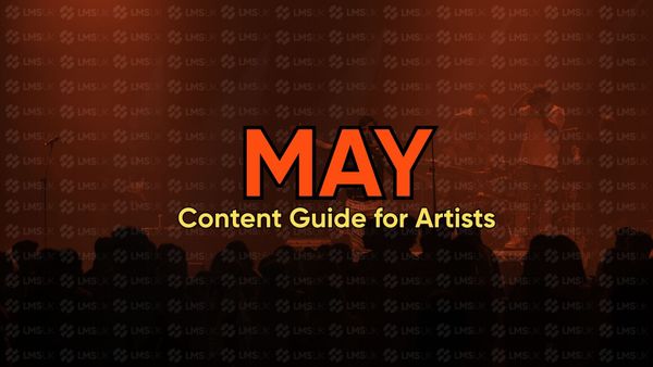 The MAY Content Guide for Artists by LMSUK