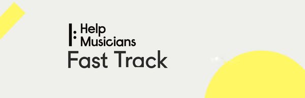 Help Musicians Fast Track Award