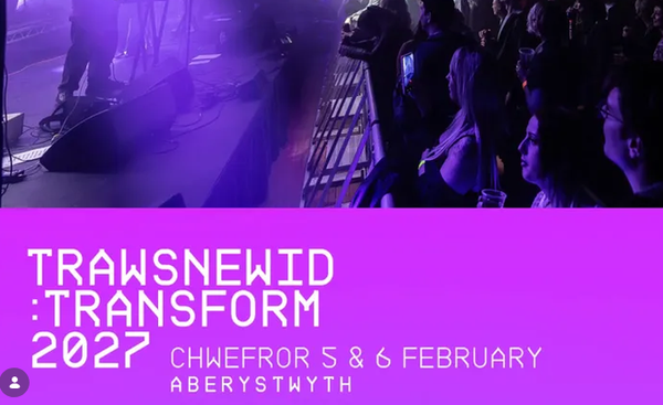 Trawsnewid : Transform Festival 2027