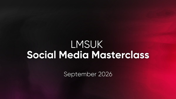 🚀 LMSUK Social Media Masterclass: September 2026 Edition
