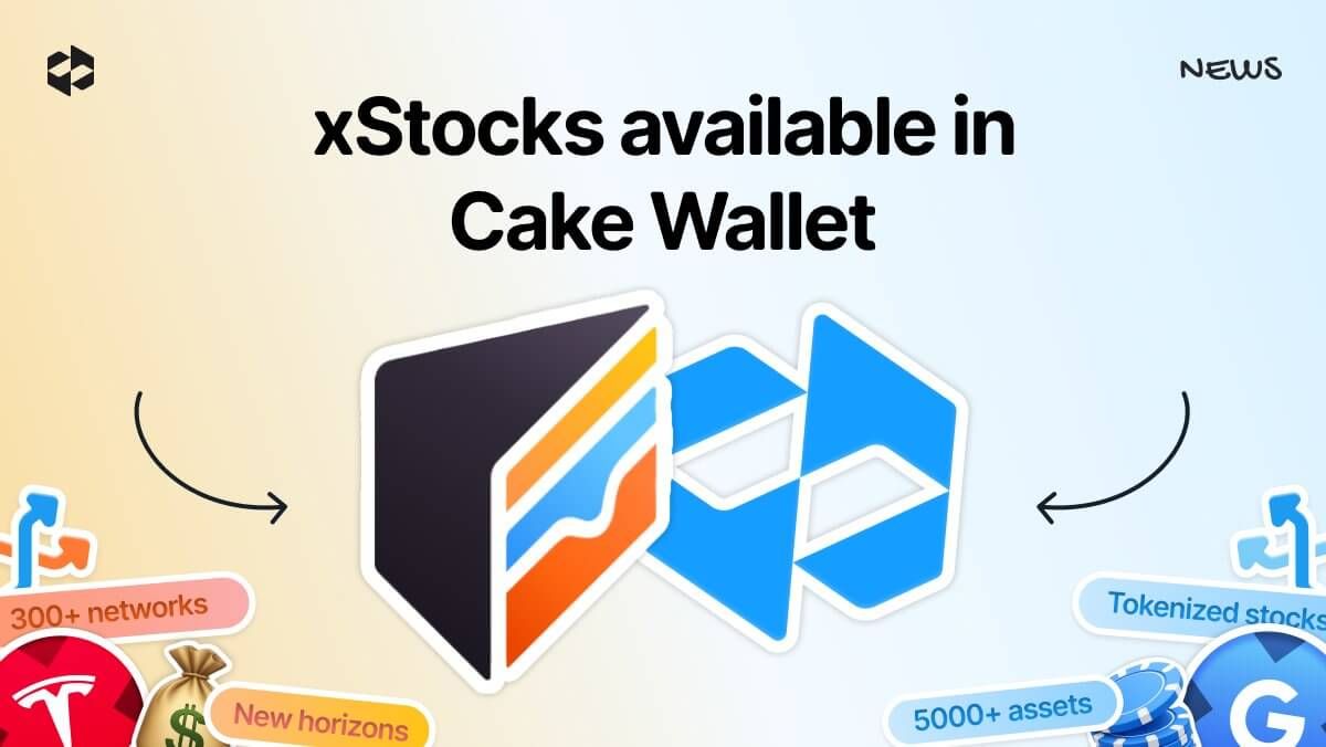 Cake Wallet Integrates xStocks, Letting Users Invest in Stocks Using Crypto.