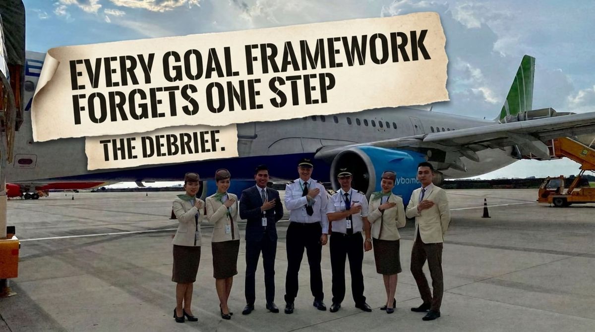 Why Every Goal Framework Forgets the Debrief