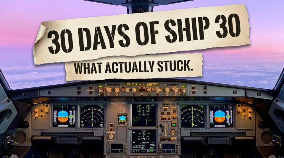 30 Days of Ship 30 for 30. Here's What Actually Stuck.