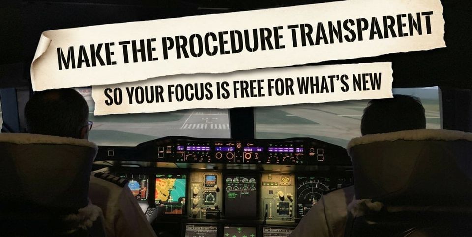 Make It Transparent: How a Procedure Frees Your Focus