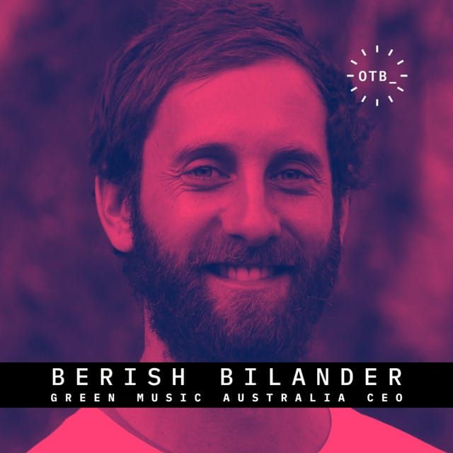 Green Music Aus. Ceo Berish Bilander on creating change in the industry