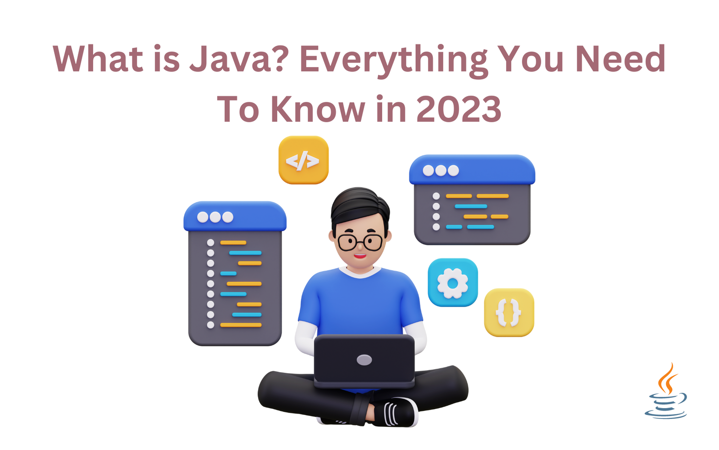 What is Java? Everything You Need To Know in 2023