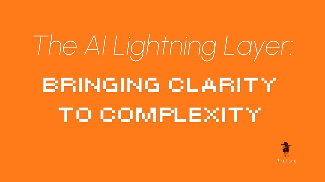The AI Lightning Layer: Bringing Clarity to Complexity