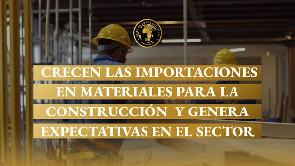 Crecen importaciones en materiales para la construcción