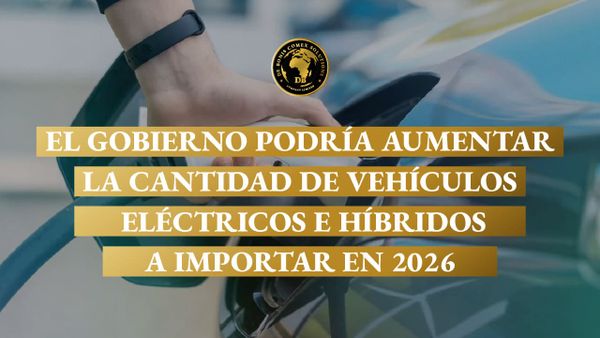 El Gobierno podría aumentar la cantidad de vehículos eléctricos e híbridos a importar en 2026