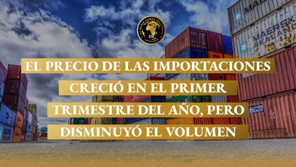 Contenedores y operación de comercio exterior vinculados al aumento de precios de importaciones y la caída en cantidades importadas durante el primer trimestre.