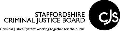 Staffordshire Criminal Justice Board Staffordshire Criminal Justice Board