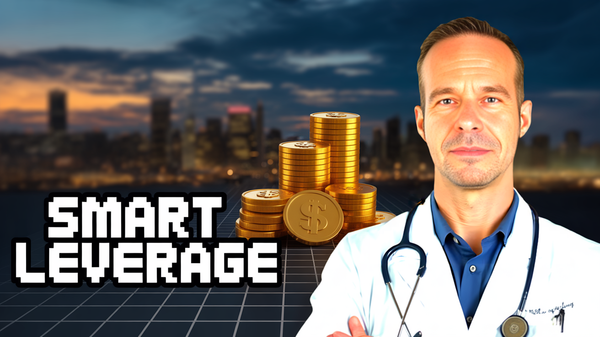 Why Smart Doctors Use Leverage Despite The Risks