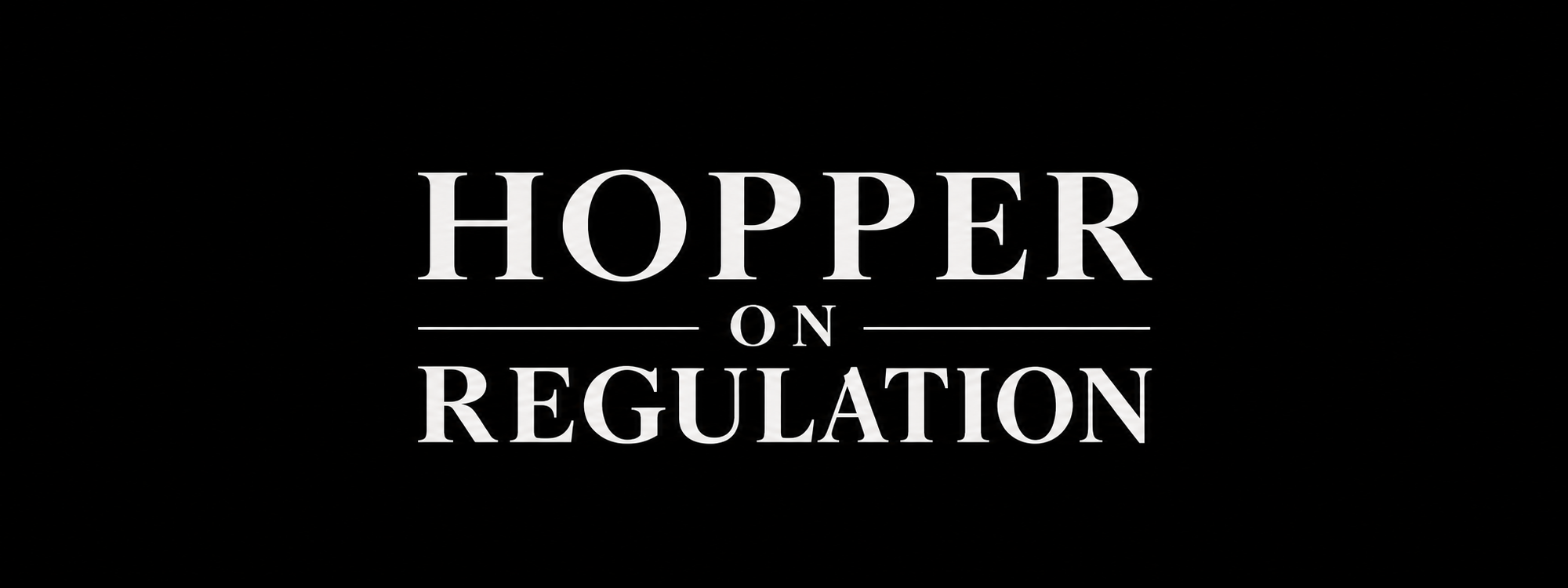 Hopper on Regulation
