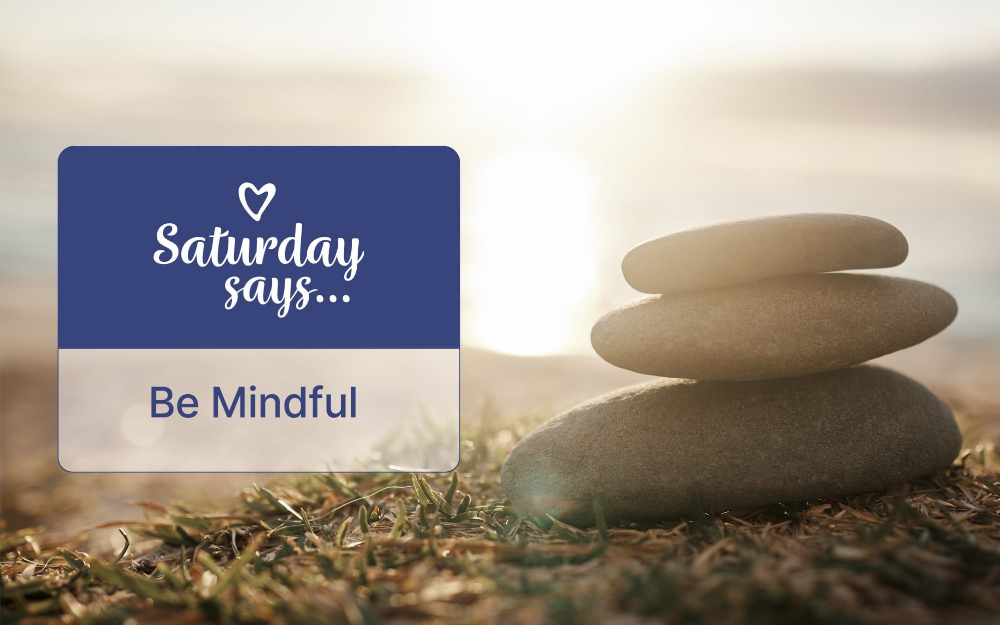 Be Mindful