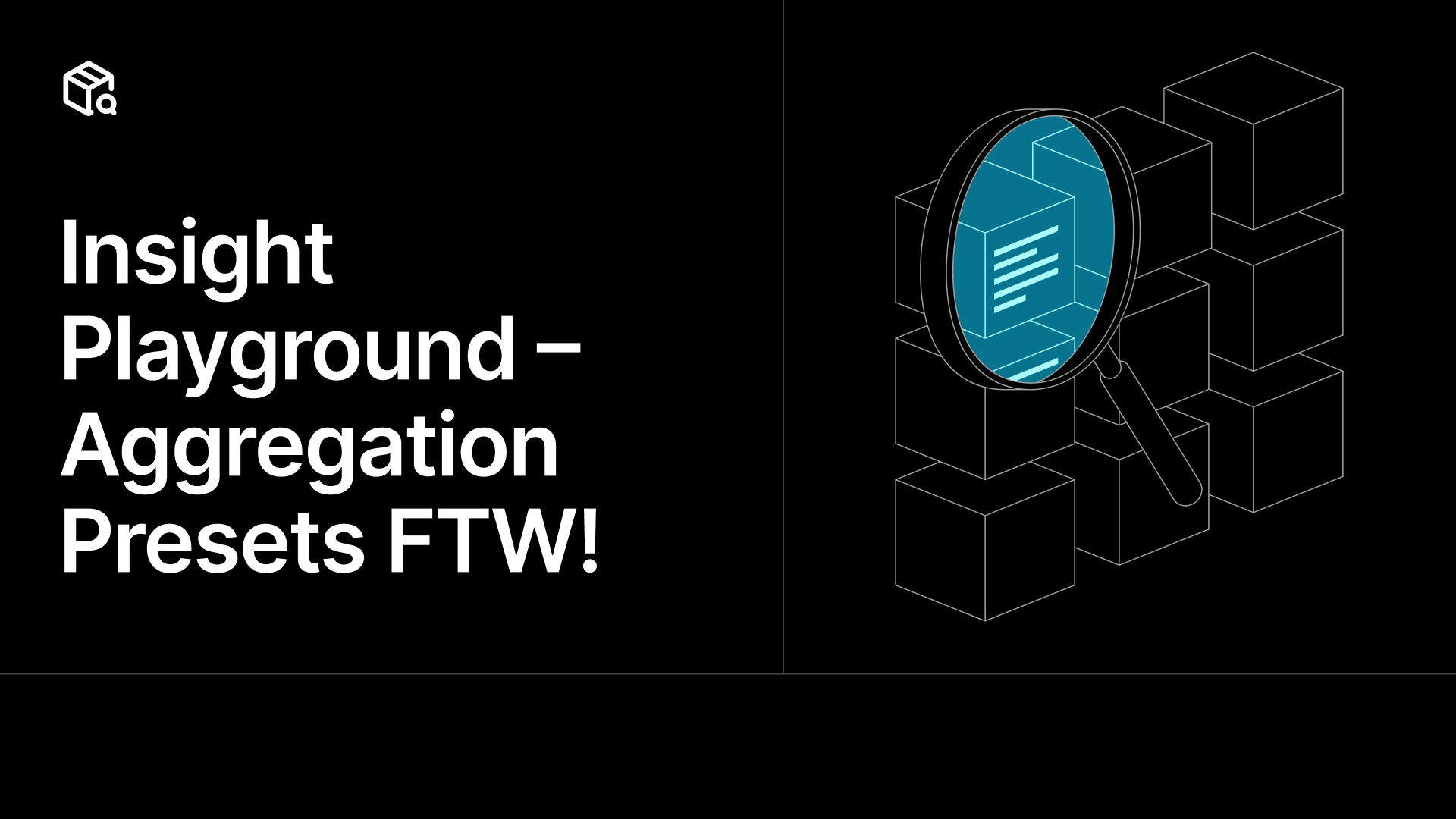Insight Playground – Aggregation Presets FTW! 🚀
