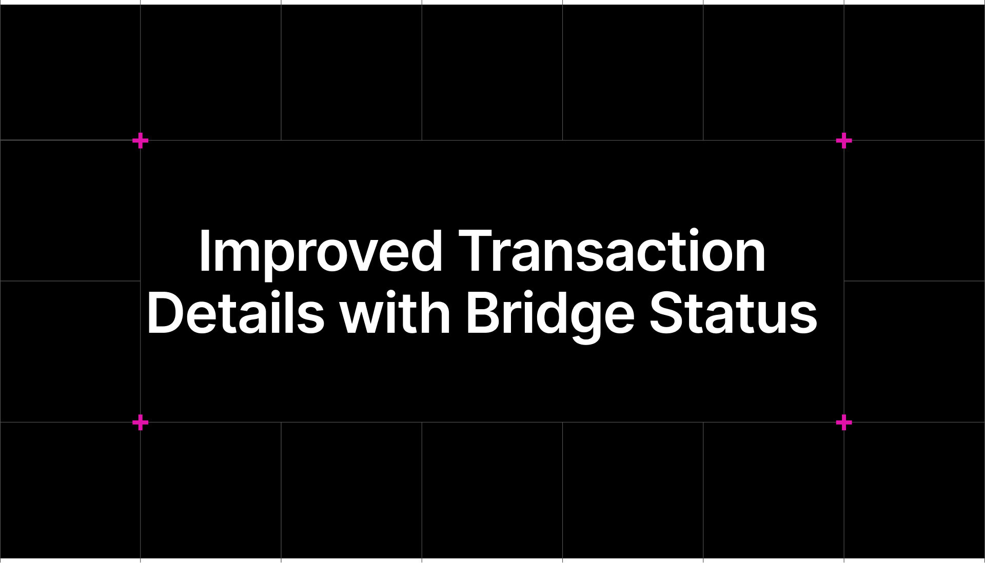 Improved Transaction Details with Bridge Status