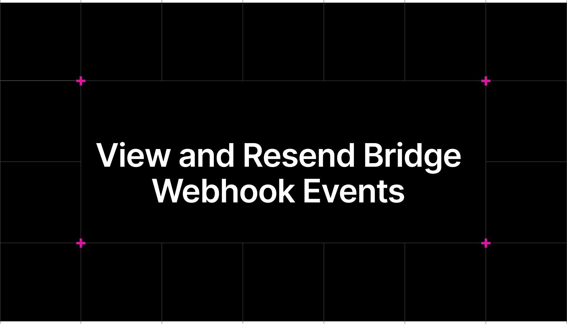 View and Resend Bridge Webhook Events